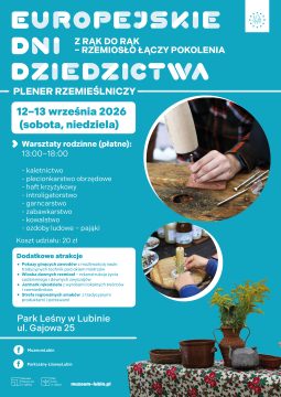 Plakat informujący o wydarzeniu „Z rąk do rąk – rzemiosło łączy pokolenia”, organizowanym w ramach Europejskich Dni Dziedzictwa. Wydarzenie odbędzie się 12–13 września 2026 roku w Parku Leśnym w Lubinie przy ul. Gajowej 25. Na plakacie znajdują się informacje o płatnych warsztatach rodzinnych z tradycyjnych rzemiosł, pokazach ginących zawodów, wiosce dawnych rzemiosł, jarmarku rękodzieła i strefie regionalnych smaków oraz zdjęcia przedstawiające pracę rzemieślniczą.