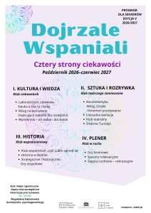 Program dla seniorów „Dojrzale Wspaniali”, edycja V 2026/2027, „Cztery strony ciekawości”, październik 2026–czerwiec 2027. Program obejmuje cztery obszary: kultura i wiedza, sztuka i rozrywka, historia oraz plener. Zapisy: 731 123 222. Koordynator: Magdalena Gębarowska.