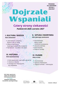 Program dla seniorów „Dojrzale Wspaniali”, edycja V 2026/2027, „Cztery strony ciekawości”, październik 2026–czerwiec 2027. Program obejmuje cztery obszary: kultura i wiedza, sztuka i rozrywka, historia oraz plener. Zapisy: 731 123 222. Koordynator: Magdalena Gębarowska.